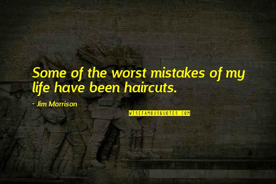 Dreadlocks Rasta Quotes By Jim Morrison: Some of the worst mistakes of my life