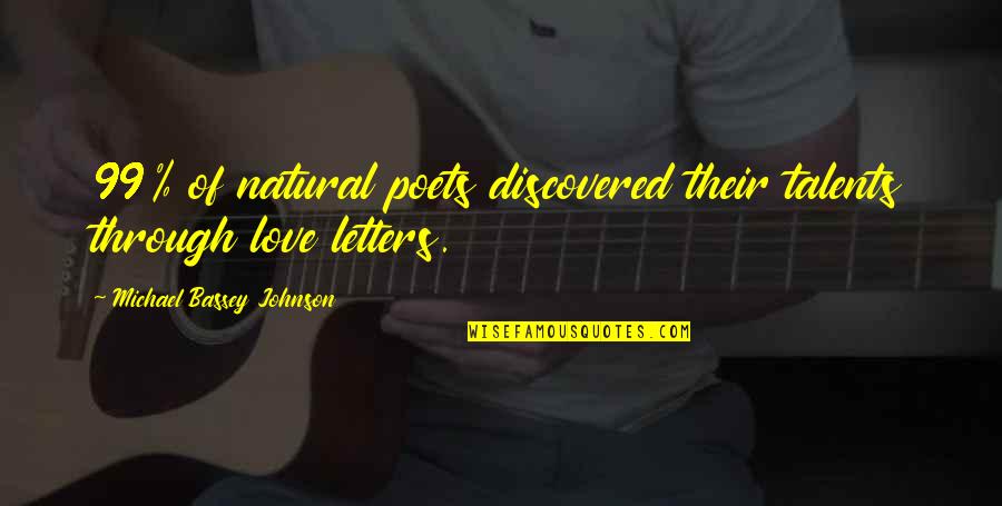 Dreadlord Jaina Quotes By Michael Bassey Johnson: 99% of natural poets discovered their talents through Dreadlord Jaina Quotes By Michael Bassey Johnson: 99% of natural poets discovered their talents through