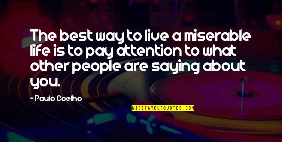 Dreadlords Eso Quotes By Paulo Coelho: The best way to live a miserable life Dreadlords Eso Quotes By Paulo Coelho: The best way to live a miserable life