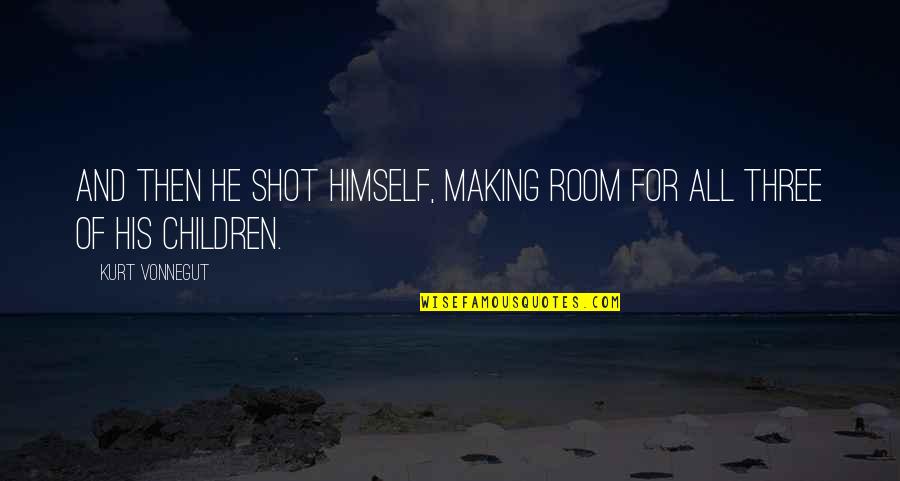 Dreadnaughts Lakeland Quotes By Kurt Vonnegut: And then he shot himself, making room for