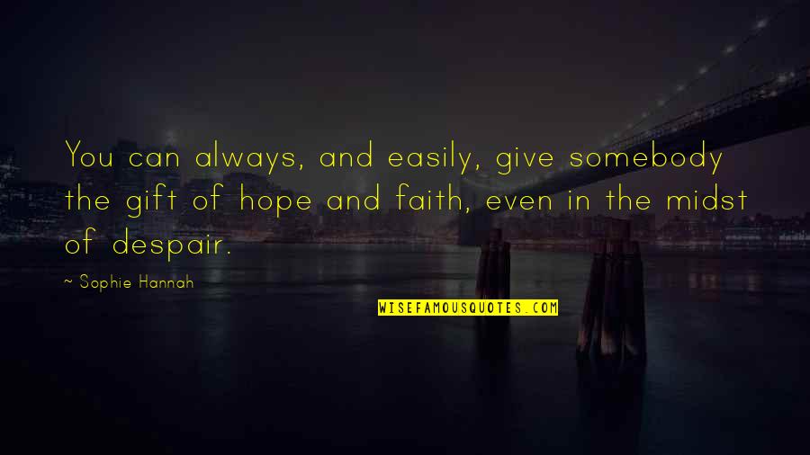 Dreadnoughtus Dinosaur Quotes By Sophie Hannah: You can always, and easily, give somebody the