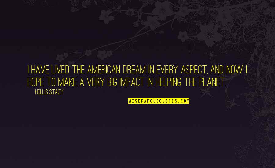 Dream And Hope Quotes By Hollis Stacy: I have lived the American dream in every