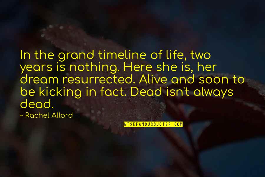 Dream And Hope Quotes By Rachel Allord: In the grand timeline of life, two years
