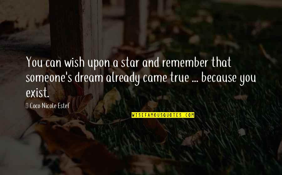 Dream And Love Quotes By Coco Nicole Estef: You can wish upon a star and remember