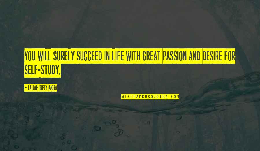 Dream And Passion Quotes By Lailah Gifty Akita: You will surely succeed in life with great
