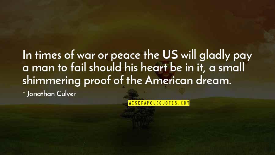 Dream Army Quotes By Jonathan Culver: In times of war or peace the US Dream Army Quotes By Jonathan Culver: In times of war or peace the US