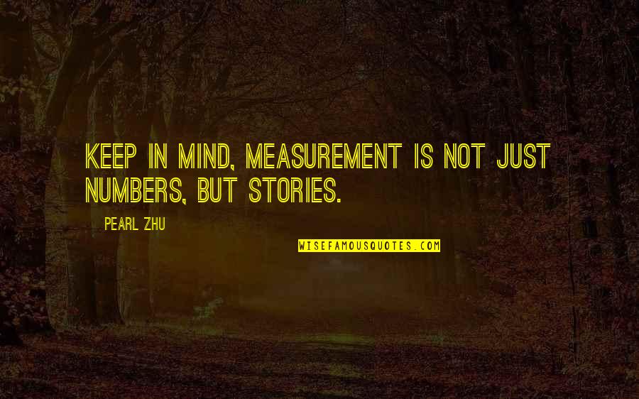Dream Believe Inspire Quotes By Pearl Zhu: Keep in mind, measurement is not just numbers,
