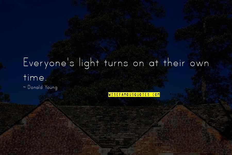 Dream Big God Quotes By Donald Young: Everyone's light turns on at their own time.