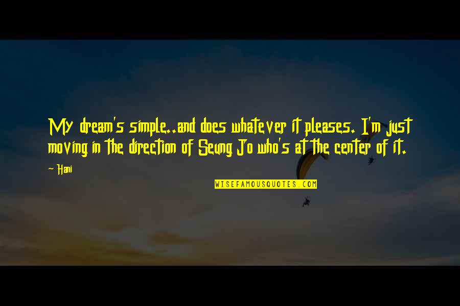 Dream Center Quotes By Hani: My dream's simple..and does whatever it pleases. I'm
