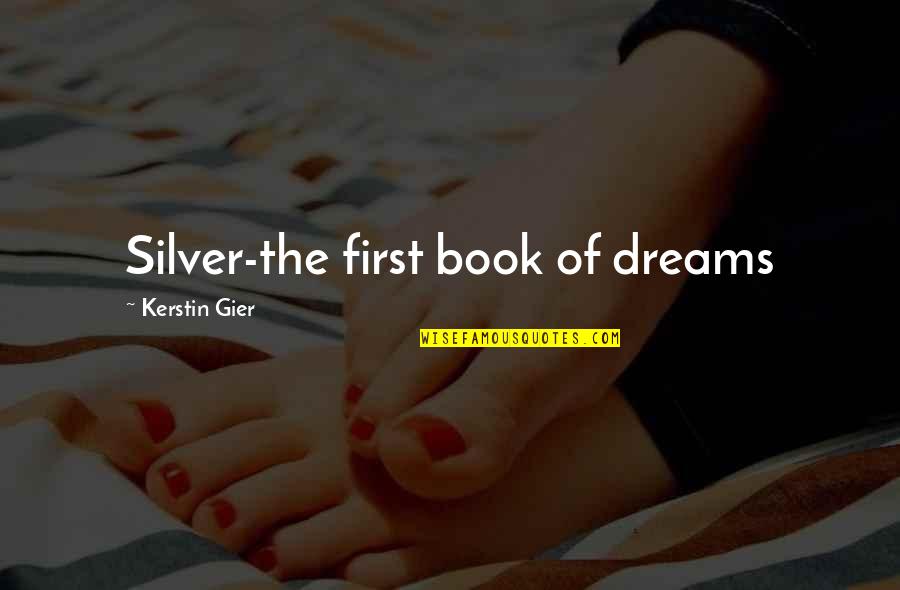 Dream Dreams Quotes By Kerstin Gier: Silver-the first book of dreams