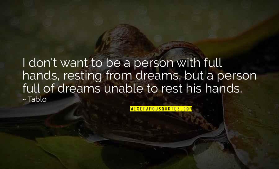Dream Dreams Quotes By Tablo: I don't want to be a person with