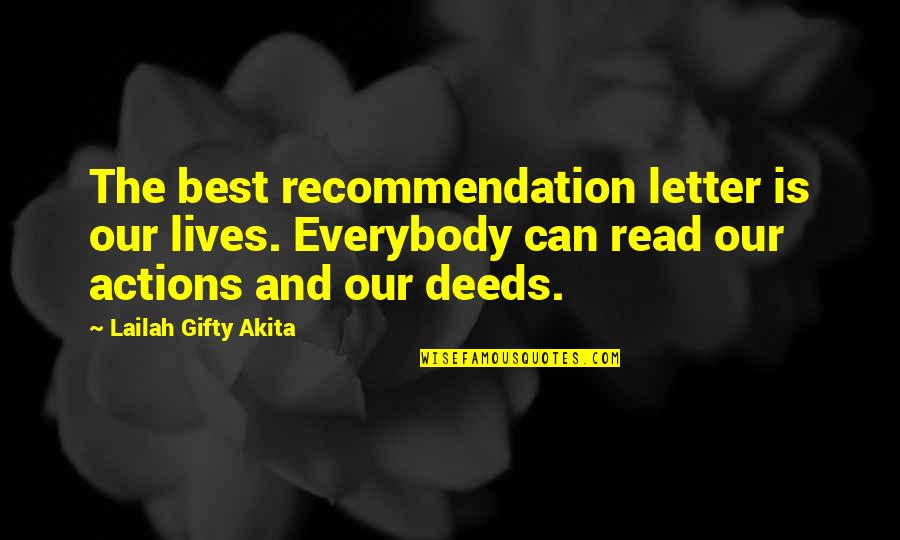 Dream Higher Than The Sky Quotes By Lailah Gifty Akita: The best recommendation letter is our lives. Everybody