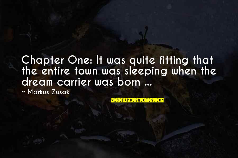 Dream It Quotes By Markus Zusak: Chapter One: It was quite fitting that the