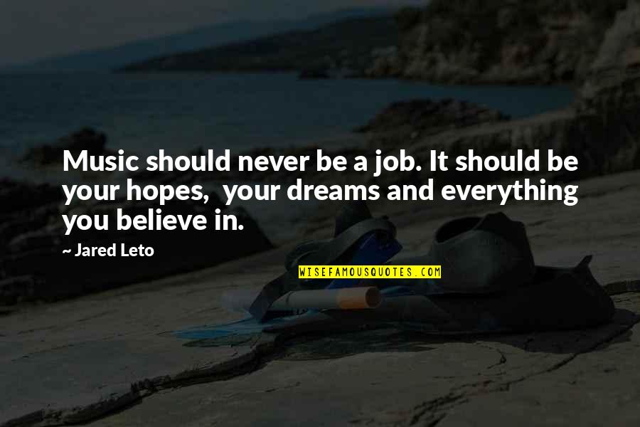 Dream Job Quotes By Jared Leto: Music should never be a job. It should