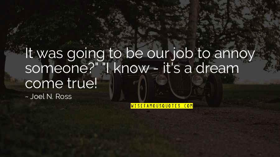 Dream Job Quotes By Joel N. Ross: It was going to be our job to
