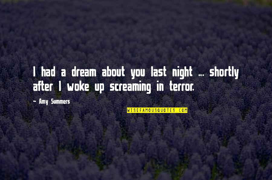 Dream Night Quotes By Amy Summers: I had a dream about you last night