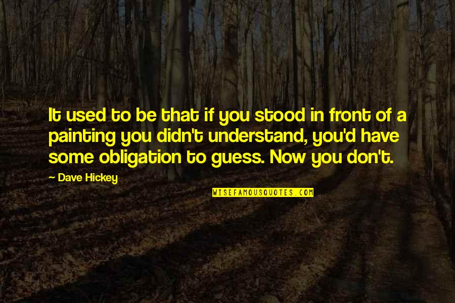 Dream Not Coming True Quotes By Dave Hickey: It used to be that if you stood