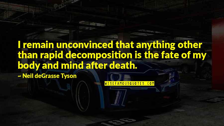 Dream Of Scipio Quotes By Neil DeGrasse Tyson: I remain unconvinced that anything other than rapid Dream Of Scipio Quotes By Neil DeGrasse Tyson: I remain unconvinced that anything other than rapid