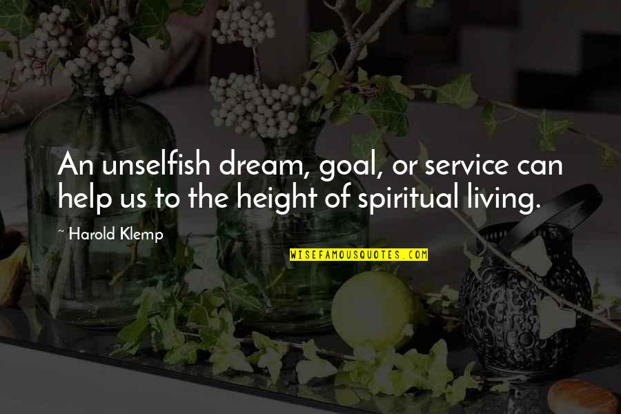 Dream Of Us Quotes By Harold Klemp: An unselfish dream, goal, or service can help