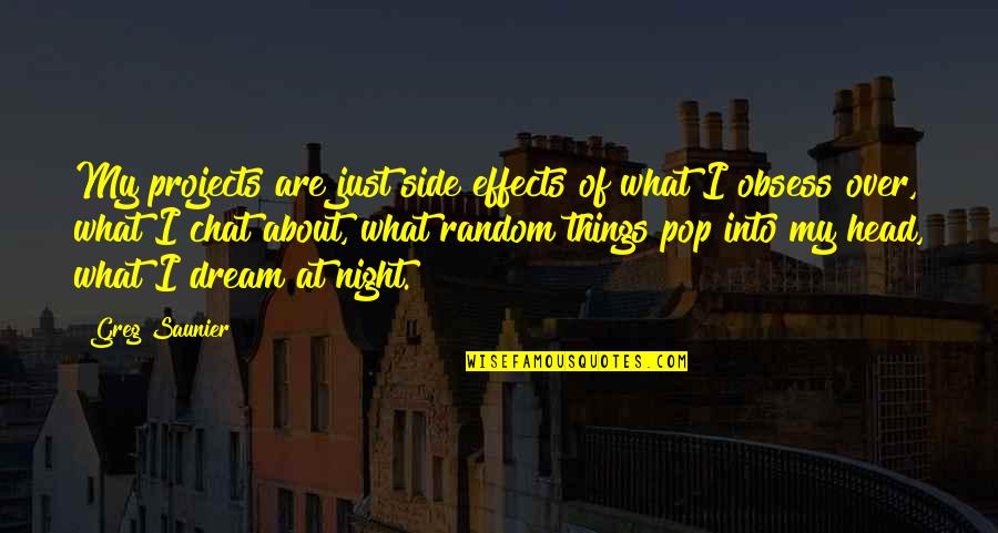 Dream Pop Quotes By Greg Saunier: My projects are just side effects of what