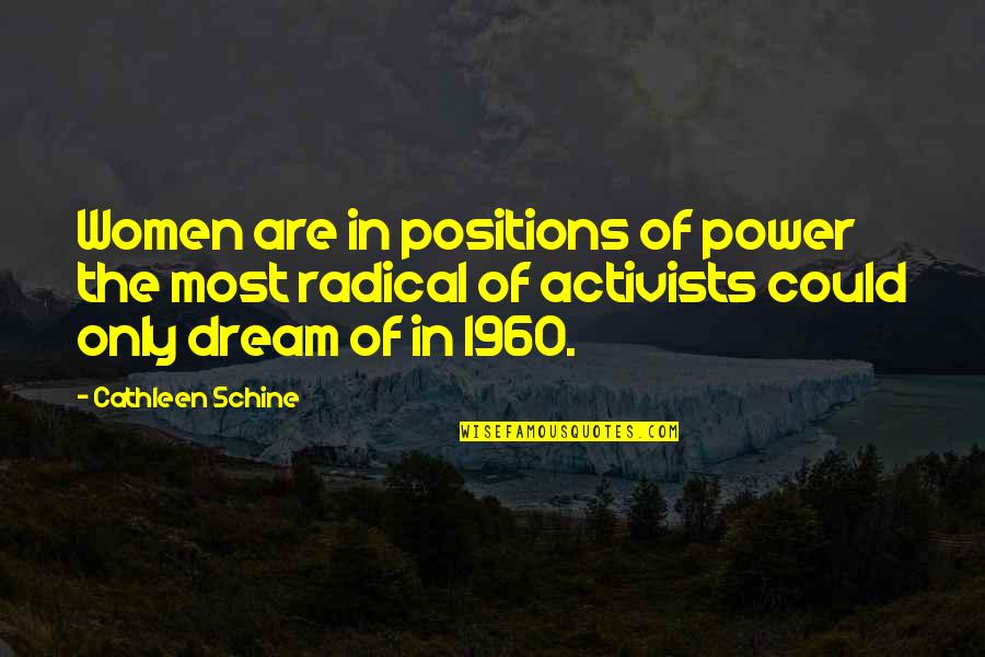 Dream Power Quotes By Cathleen Schine: Women are in positions of power the most