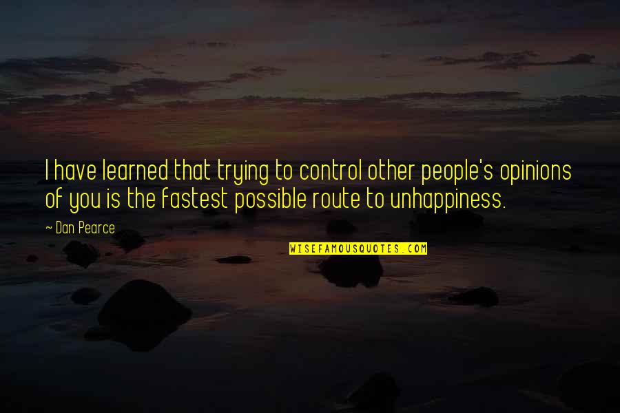 Dream Sequence Quotes By Dan Pearce: I have learned that trying to control other