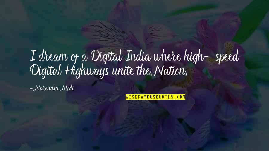 Dream So High Quotes By Narendra Modi: I dream of a Digital India where high-speed