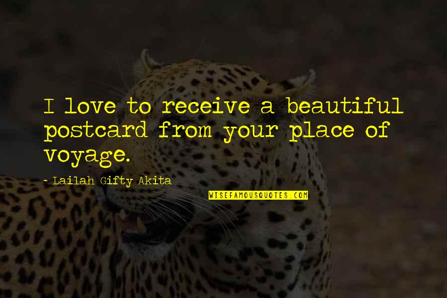 Dream To Travel The World Quotes By Lailah Gifty Akita: I love to receive a beautiful postcard from