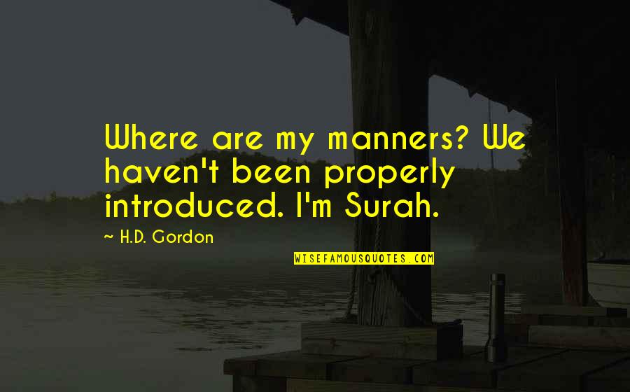 Dream Trips Quotes By H.D. Gordon: Where are my manners? We haven't been properly