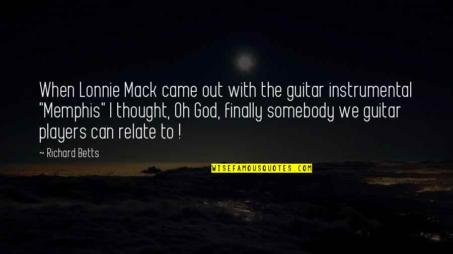 Dream Wallpaper Quotes By Richard Betts: When Lonnie Mack came out with the guitar Dream Wallpaper Quotes By Richard Betts: When Lonnie Mack came out with the guitar