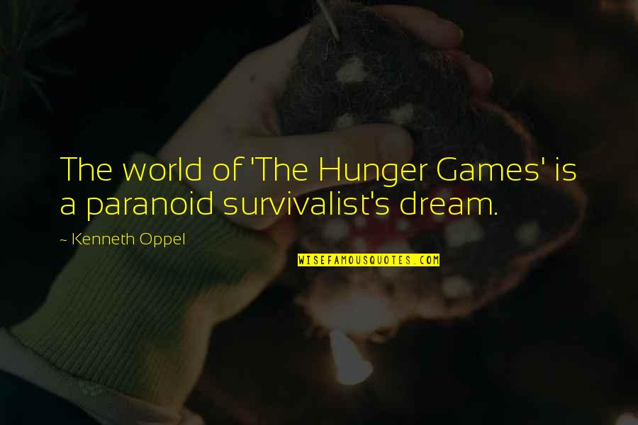 Dream World Quotes By Kenneth Oppel: The world of 'The Hunger Games' is a