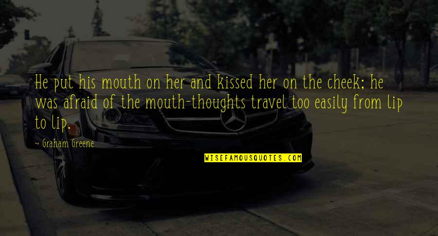 Dreamcast Isos Quotes By Graham Greene: He put his mouth on her and kissed Dreamcast Isos Quotes By Graham Greene: He put his mouth on her and kissed