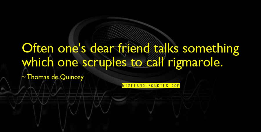 Dreamcatcher Meaning Quotes By Thomas De Quincey: Often one's dear friend talks something which one
