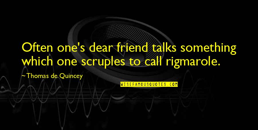 Dreamcatcher Meaning Quotes By Thomas De Quincey: Often one's dear friend talks something which one Dreamcatcher Meaning Quotes By Thomas De Quincey: Often one's dear friend talks something which one