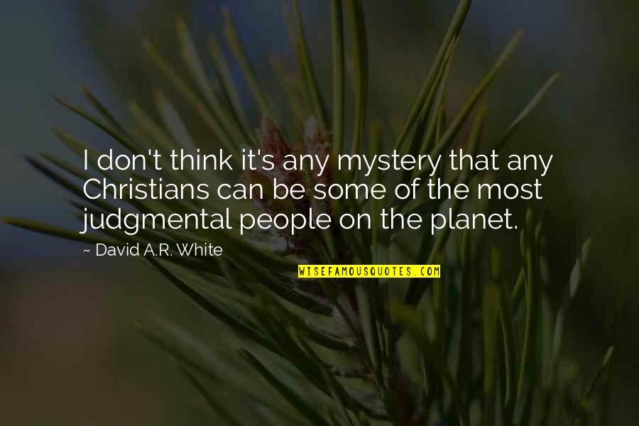 Dreamchasers 2 Quotes By David A.R. White: I don't think it's any mystery that any