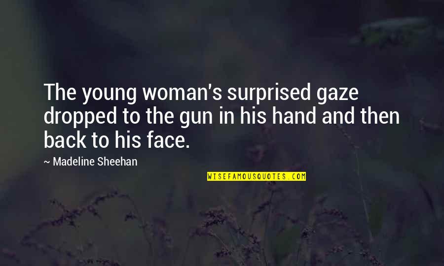 Dreamday Quotes By Madeline Sheehan: The young woman's surprised gaze dropped to the