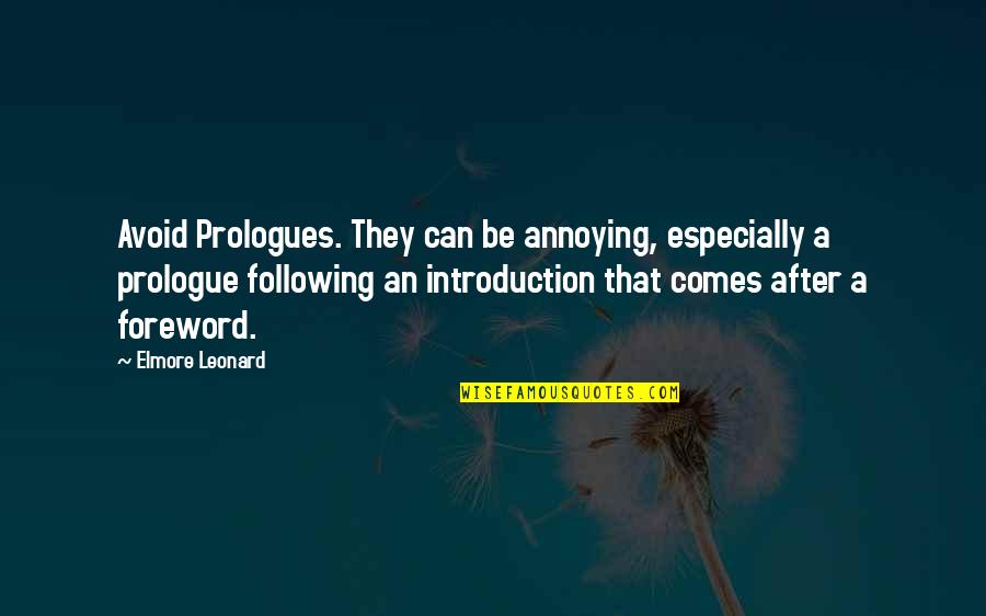 Dreamers Bertolucci Quotes By Elmore Leonard: Avoid Prologues. They can be annoying, especially a