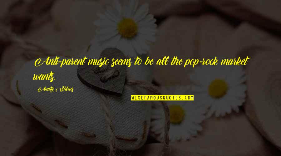 Dreamfully Quotes By Amity Shlaes: Anti-parent music seems to be all the pop-rock Dreamfully Quotes By Amity Shlaes: Anti-parent music seems to be all the pop-rock