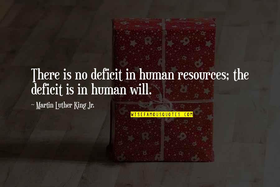 Dreaming And Achieving Quotes By Martin Luther King Jr.: There is no deficit in human resources; the