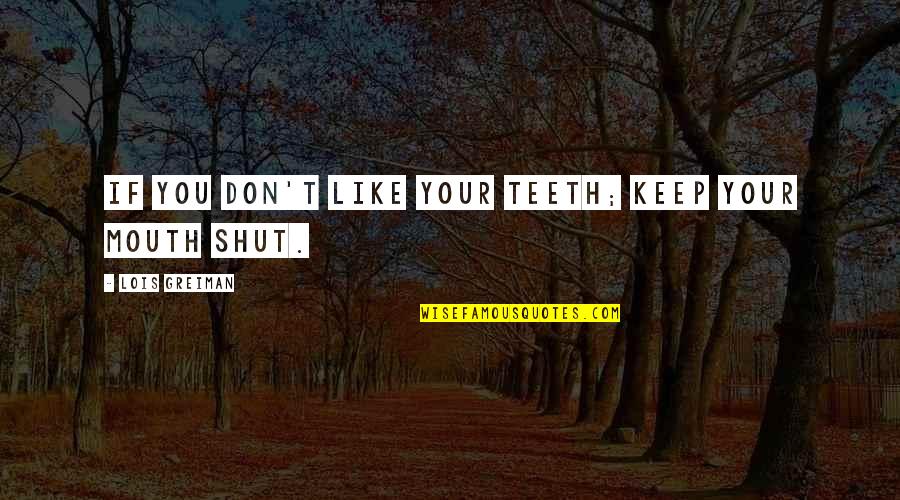 Dreaming Eyes Quotes By Lois Greiman: If you don't like your teeth; keep your
