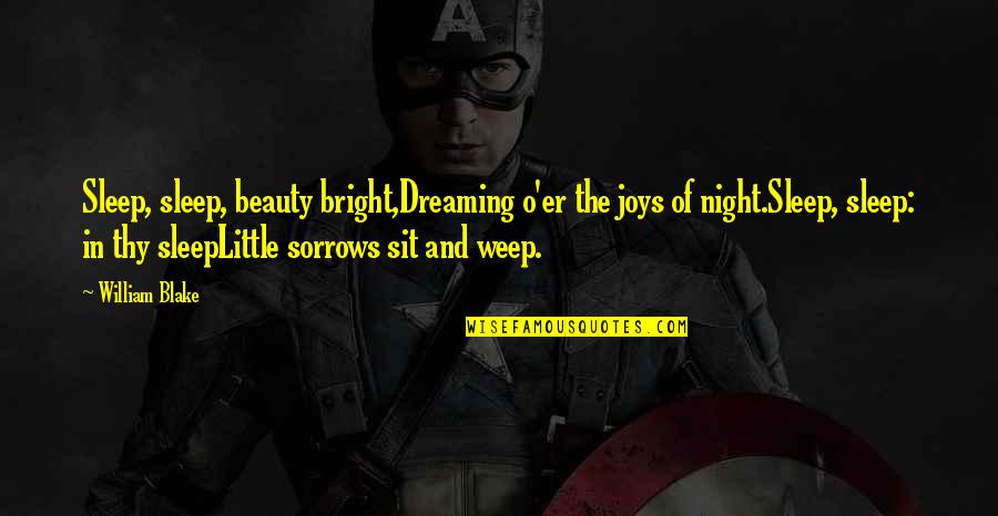 Dreaming Sleep Quotes By William Blake: Sleep, sleep, beauty bright,Dreaming o'er the joys of