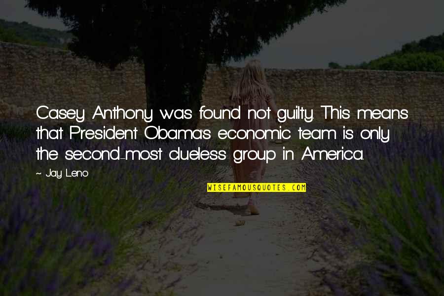 Dreamless Book Quotes By Jay Leno: Casey Anthony was found not guilty. This means Dreamless Book Quotes By Jay Leno: Casey Anthony was found not guilty. This means
