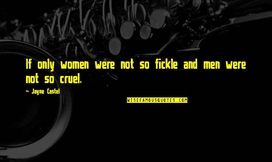 Dreamlets Quotes By Jayne Castel: If only women were not so fickle and