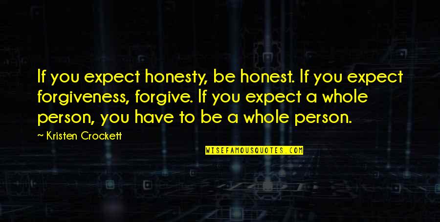 Dreamliner Plane Quotes By Kristen Crockett: If you expect honesty, be honest. If you