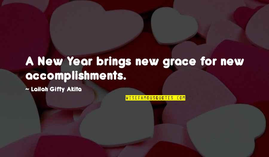 Dreams And Accomplishments Quotes By Lailah Gifty Akita: A New Year brings new grace for new