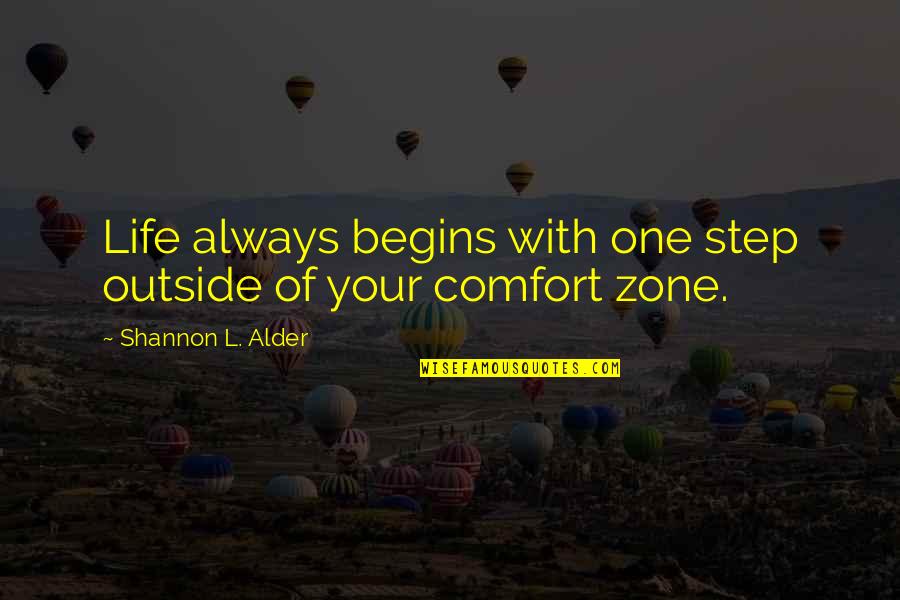 Dreams And Accomplishments Quotes By Shannon L. Alder: Life always begins with one step outside of