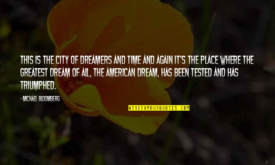 Dreams And Dreamers Quotes By Michael Bloomberg: This is the city of dreamers and time