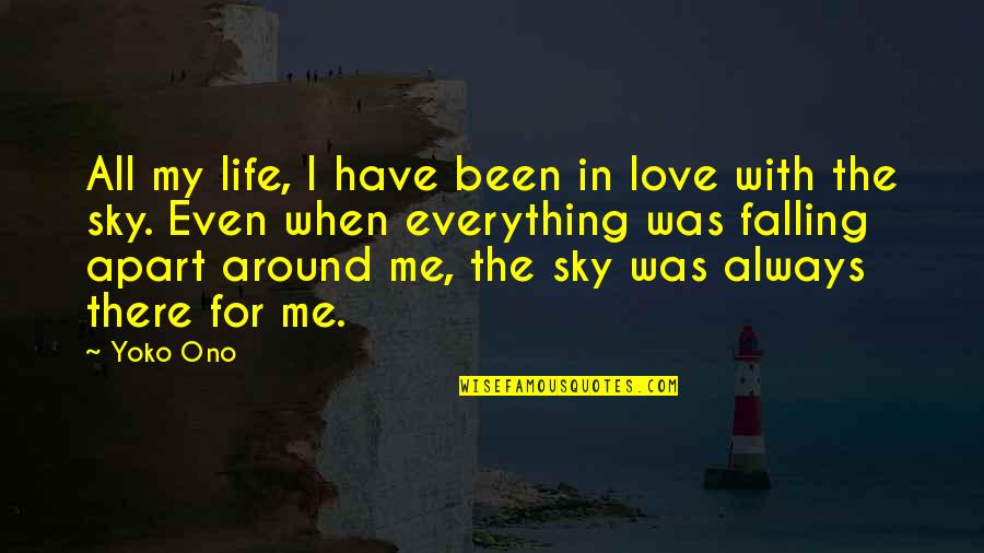 Dreams And Goals From Famous People Quotes By Yoko Ono: All my life, I have been in love Dreams And Goals From Famous People Quotes By Yoko Ono: All my life, I have been in love