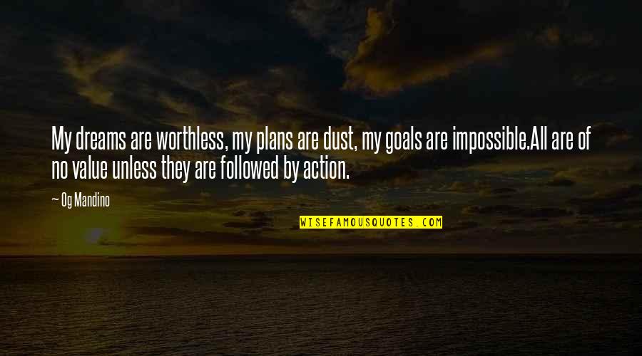 Dreams And Plans Quotes By Og Mandino: My dreams are worthless, my plans are dust,