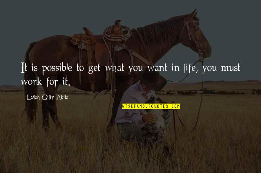 Dreams And Possibilities Quotes By Lailah Gifty Akita: It is possible to get what you want